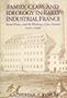 Family, Class, and Ideology in Early Industrial France