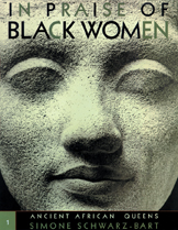 In Praise of Black Women, Volume 1: Ancient African Queens Simone Schwarz-Bart, Andre Schwarz-Bart, Rose-Myriam Rejouis and Val Vinokurov