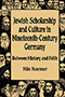Jewish Scholarship and Culture in Nineteenth-Century Germany