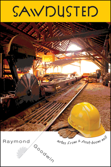 The cover of Sawdusted shows a view inside a sawmill, large blades, and a yellow hard hat.