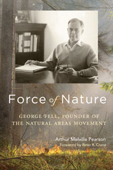 Force of Nature by Arthur Melville Pearson. Cover art of a picture of George Fell superimposed over a picture of trees.