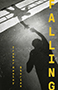 Falling: Cover showing two shadows reaching for each other across a road. The cover text is proclaimed in yellow font, contrasting the grayscale nature of the rest of the image. 