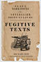 Fugitive Texts: cover depicting a piece of brown, aged paper, torn at the edges. On the lower half of the page is a pencil illustration of an old-fashioned machine, above which rests the title text.