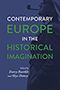 Contemporary Europe in the Historical Imagination.