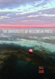 Catalog cover: University of Wisconsin Press's Fall 2020 titles