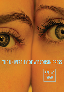 Catalog cover: University of Wisconsin Press's Spring 2020 titles