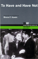 the cover of To Have and Have Not features a still from the movie, where, in the crowded bar Bacall puts her hand on Bogart's arm.