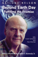 cover of Beyond Earth Day shows a photo of Gaylord Nelson with the earth as seen from space behind him.