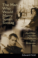 cover of the Field shows a collage of several sepia colored old photos. One of Susan Sontag at a cafe table in Paris, and one of a young Edward Field