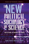 The New Political Sociology of Science
