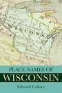 Place Names of Wisconsin: cover depicting a manilla map of Wisconsin at a slight angle, with the surrounded states blurred. The title text is contained within three stripes, alternating between teal and black, at the bottom of the page.
