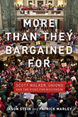 More than They Bargained For
Scott Walker, Unions, and the Fight for Wisconsin
