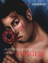 Autobiography of My Hungers: cover art of an illustration of a shirtless man holding a flower against his face, a cut over his right eyebrow, bleeding down the side of his face.