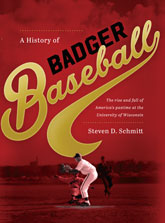 A History of Badger Baseball
The Rise and Fall of America's Pastime at the University of Wisconsin