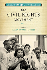 Understanding and Teaching the Civil Rights Movement: Cover of a black and white photo of a woman giving a speach at a protest for civil rights.