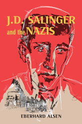 J.D. Salinger and the Nazis: Cover depicting a sketch drawing of a man atop a red-orange background, much like the style of Catcher and the Rye.
