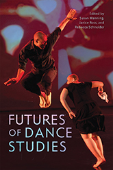 Futures of Dance Studies: Cover showing a man and woman wearing black dancing in front of a maroon and purple backdrop. The man is jumping in the air, his feet tucked under his body and his arms extended in different directions. The woman is standing on the floor, one hand holding on to the edge of her skirt and the other holding a piece of cloth.