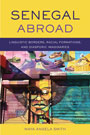 Senegal Abroad: Cover depicting a mural on the side of a building. In the mural, a man with an afro stares directly at the viewer. Above him are many different shoes. Beside him is the image of a woman, also looking straight forward, but smaller and fading more into the background. The colors are vibrant pinks, yellows, blues, which harmonize well with the yellow blocks that contain the title text above and below the photo of the mural.