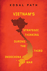 Vietnam's Stategic Thinking During the Third Indochina War: Cover showing a red background with an artistic rendition of Vietnam created out of dots fading from black and the top to yellow at the bottom.