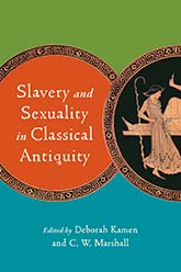 Slavery and Sexuality in Classical Antiquity: Cover displaying two overlapping circles. The left circle is orange, containing the white title text, and encircled in a pattern evoking imagery of ancient, Grecian pottery. The right circle displays the image of a Red-Figured cup, attributed to the Bygos Painter, encircled in the same pattern as the left circle. The top half of the cover is green. The bottom is blue. Design by Ann Weinstock.
