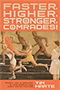 Faster, Higher, Stronger, Comrades!: Cover art of a painting of men running across a track, with a woman wearing a white dress watching from the side. Above and below the painting are orange blocks, in which the title text is proclaimed in contrasting white font.