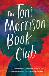 The Toni Morrison Book Club: Cover showing the sillouette of a profile of a person with an afro, the sillouette filled with saturated blues and greens blending into one another. Behind the sillouette, the background of the image is painted red, with hints of blue, both contrasting with and playing off of the colors inside the sillouette. On top of the entire image, the title is proclaimed in striking white text.