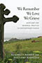 We Remember, We Love, We Grieve: Cover showing an aged wooden cross in front of a sprawling, grassy countryside. The land is obscurred by fog in the distance. The sky is gray.