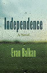 Independence: Cover art showing a rain covered window looking out on a blurry landscape of grass and cloudy sky.
