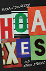 Hoaxes and Other Stories: cover showing the title text written in a randsom letter fashion, with different fonts and backgrounds for each letter of the word 'Hoaxes'.