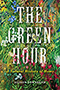 The Green Hour: Cover of a painting of various native plants and flowers. The title is in white text that weaves in and out of the plants.