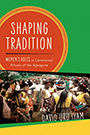 Shaping Tradition: Cover showing a green background with a red circle on the left side that contains the title text. A photo rests along the bottom of the page that shows an Agwagune cultural gathering.