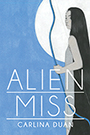 Alien Miss: Cover showing a black and white painting of a woman with dark hair stretching down to the floor who is holding a bow. The background of the image is blue, with a white moon cut out of it behind the woman. The title text is written in white capital letters. Painting is by Mai Ta. Design by Jordan Wannemacher.