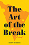 The Art of the Break: a yellow cover with a simple, pop art depiction of a piece of swiss cheese stretched across it. The title text is in bubbly, black font across the majority of the page.