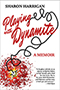 Playing with Dynamite: Cover depicting a cartoon dynamite fuse upon a white background. The title text is written in red cursive and connects to the fuse.