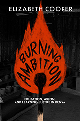Burning Ambition: cover depicting an illustrated, lit match over a grayscale background of a Kenyan schoolroom.
