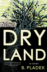 Dry Land: a cover with an intricate woodcut depicting a black and neon blue gnarled tree emerging into neon green leaves, bursting like light out of the branches. The title text is written in bold white and green font, placed atop a black section of the cover that darkens the bottom half of the tree.
