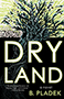 Dry Land: a cover with an intricate woodcut depicting a black and neon blue gnarled tree emerging into neon green leaves, bursting like light out of the branches. The title text is written in bold white and green font, placed atop a black section of the cover that darkens the bottom half of the tree.