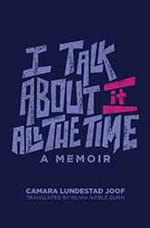 I Talk About It All the Time: text based cover in indigo, sky blue, and magenta. The title is written in jaunty graphic text, with a more subtle all capps text for the author and translator.